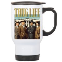 Thug Life Donald Trump Jd Vance Rfk Kennedy Elon Stainless Steel Travel Mug