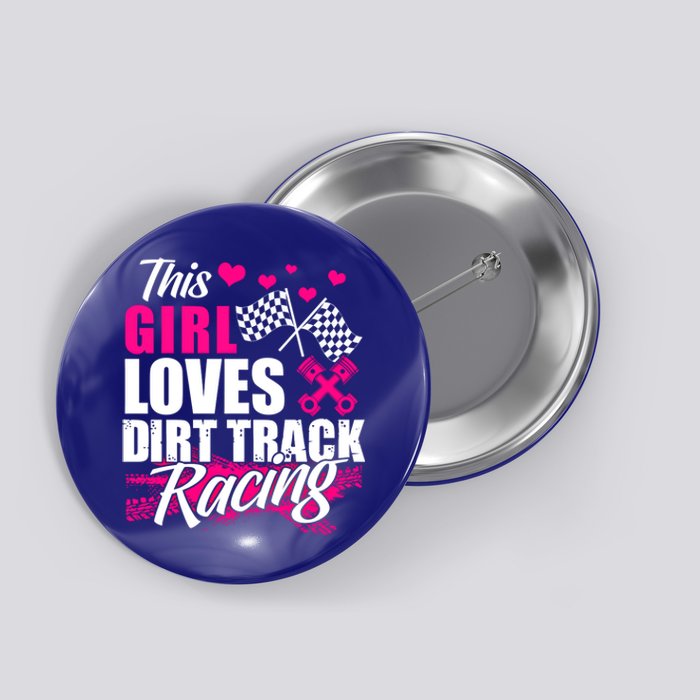 This Loves Dirt Track Racing Cute Gift Racer Lover Funny Gift Button