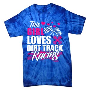 This Loves Dirt Track Racing Cute Gift Racer Lover Funny Gift Tie-Dye T-Shirt