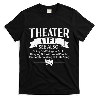 Theater Life Defination Musical Broadway Funny Novelty T-Shirt