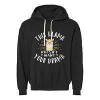 This Llama DoesnT Want Your Drama Garment-Dyed Fleece Hoodie