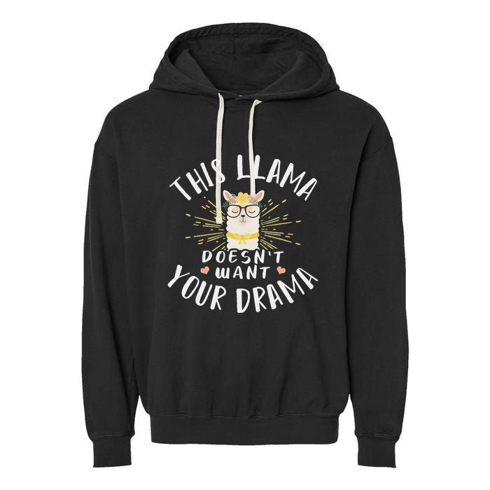 This Llama DoesnT Want Your Drama Garment-Dyed Fleece Hoodie