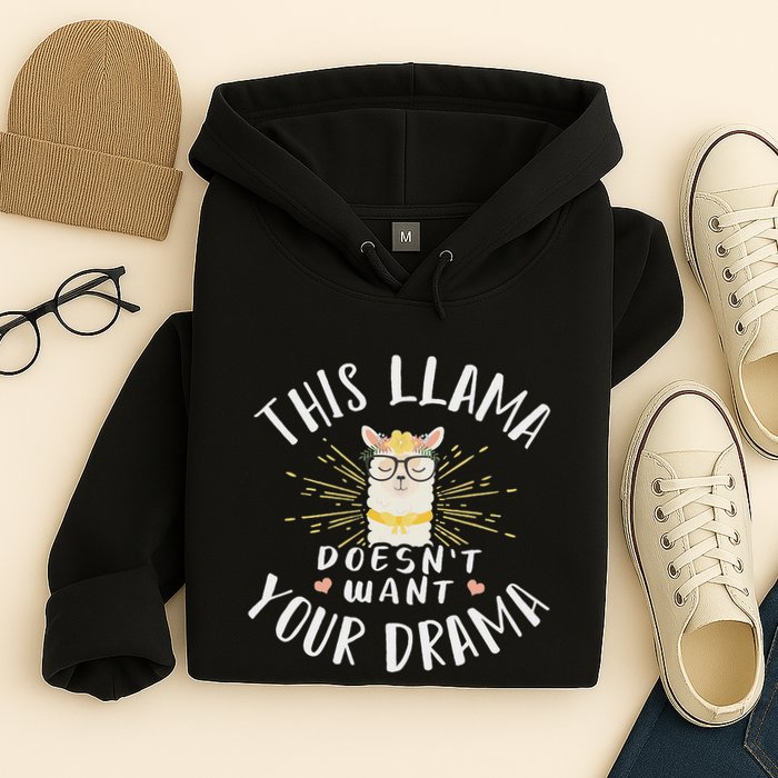 This Llama DoesnT Want Your Drama Hoodie