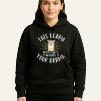 This Llama DoesnT Want Your Drama Hoodie