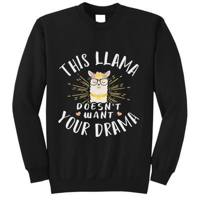 This Llama DoesnT Want Your Drama Sweatshirt