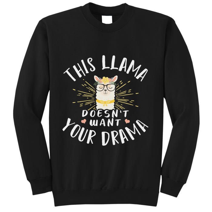This Llama DoesnT Want Your Drama Sweatshirt