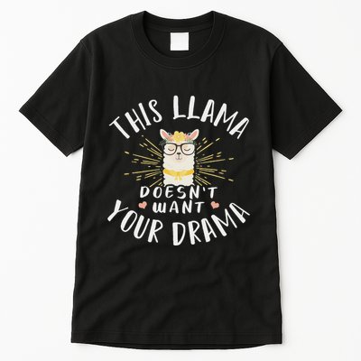 This Llama DoesnT Want Your Drama Tall T-Shirt