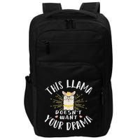 This Llama DoesnT Want Your Drama Impact Tech Backpack
