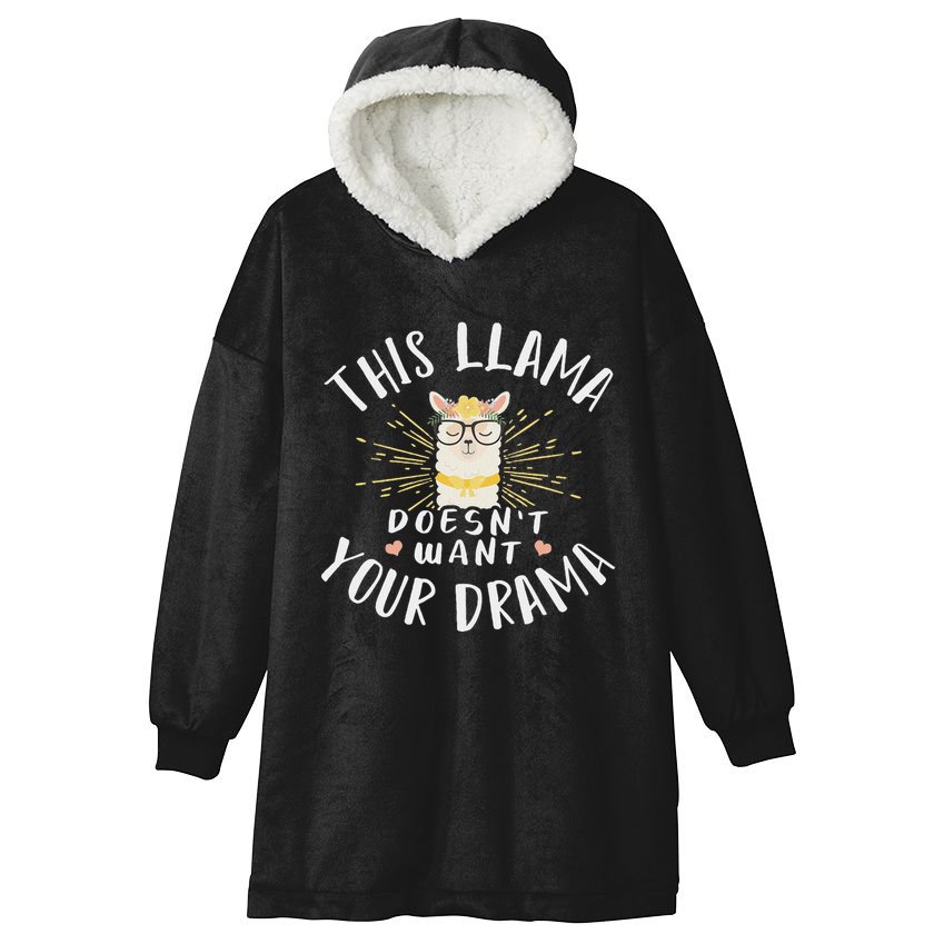 This Llama DoesnT Want Your Drama Hooded Wearable Blanket