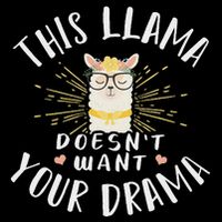 This Llama DoesnT Want Your Drama Button