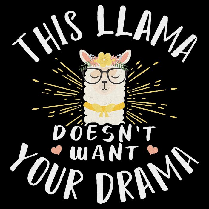 This Llama DoesnT Want Your Drama Button