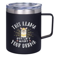 This Llama DoesnT Want Your Drama 12oz Stainless Steel Coffee Mug
