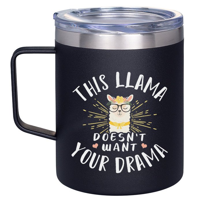 This Llama DoesnT Want Your Drama 12oz Stainless Steel Coffee Mug
