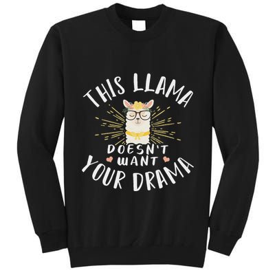 This Llama DoesnT Want Your Drama Tall Sweatshirt
