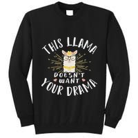 This Llama DoesnT Want Your Drama Tall Sweatshirt