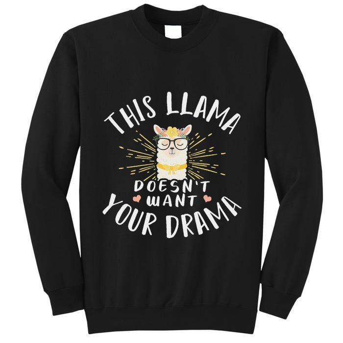 This Llama DoesnT Want Your Drama Tall Sweatshirt