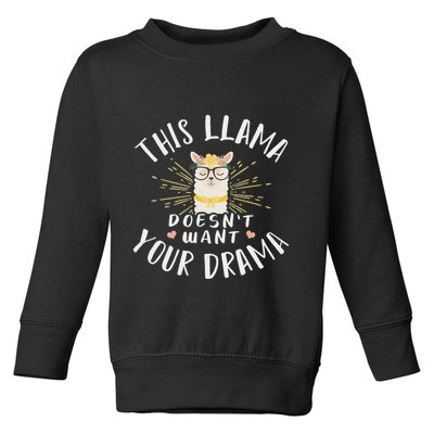 This Llama DoesnT Want Your Drama Toddler Sweatshirt