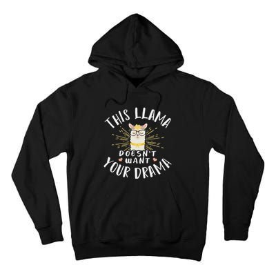 This Llama DoesnT Want Your Drama Tall Hoodie