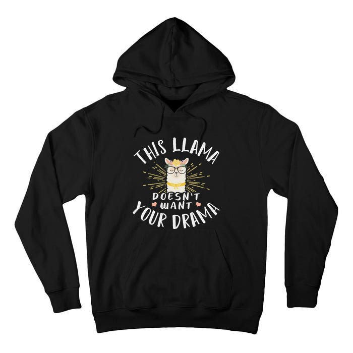 This Llama DoesnT Want Your Drama Tall Hoodie