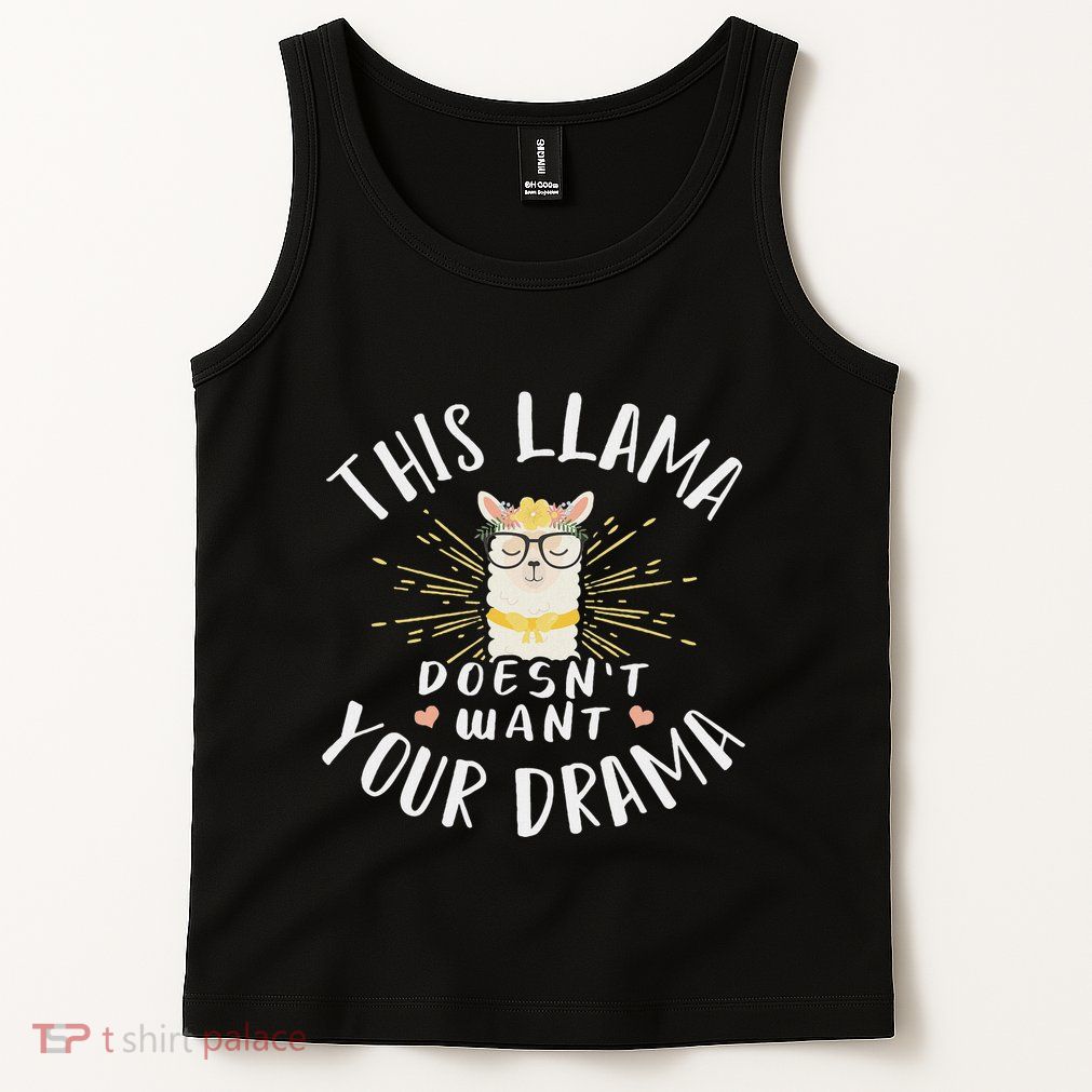 This Llama DoesnT Want Your Drama Tank Top