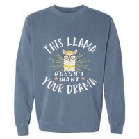 This Llama DoesnT Want Your Drama Garment-Dyed Sweatshirt