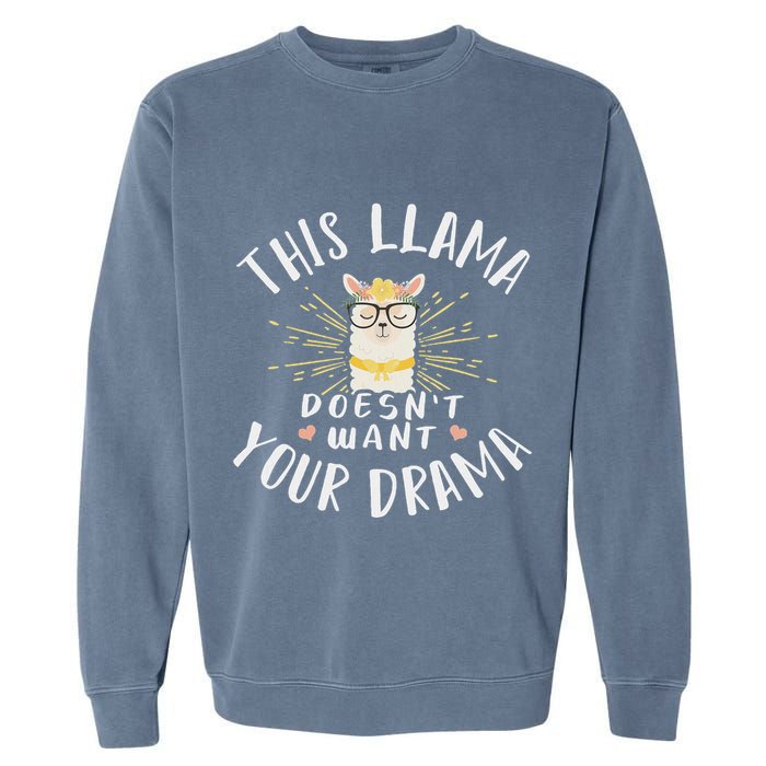 This Llama DoesnT Want Your Drama Garment-Dyed Sweatshirt