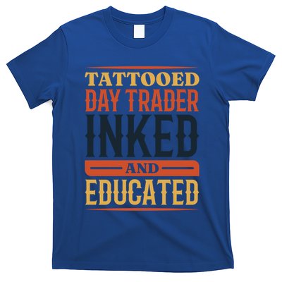 Tattoo Lover Day Trader And Stock Market Investor Meaningful Gift T-Shirt