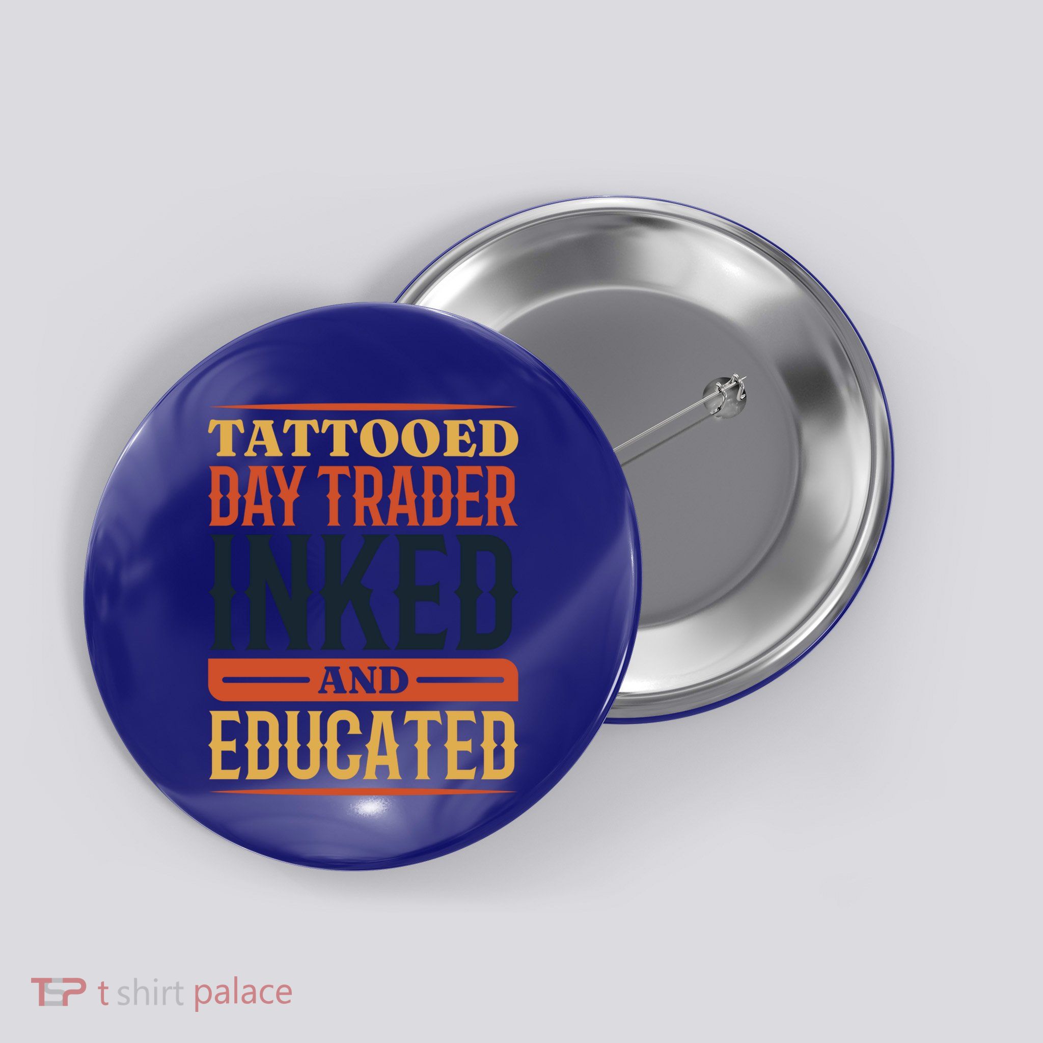 Tattoo Lover Day Trader And Stock Market Investor Meaningful Gift Button