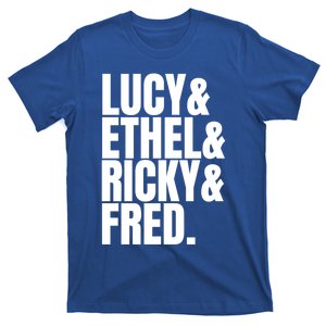 Team Lucy Ethel Ricky Fred Classic 50s Tv Gift Great Gift T-Shirt