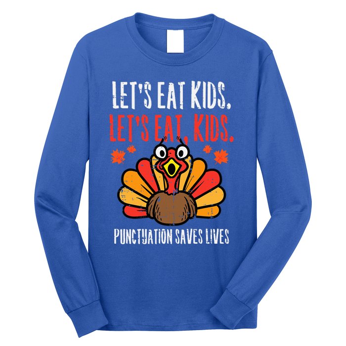 Turkey Lets Eat Thanksgiving Teacher Long Sleeve Shirt