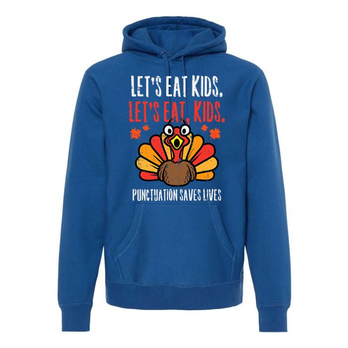 Turkey Lets Eat Thanksgiving Teacher Premium Hoodie