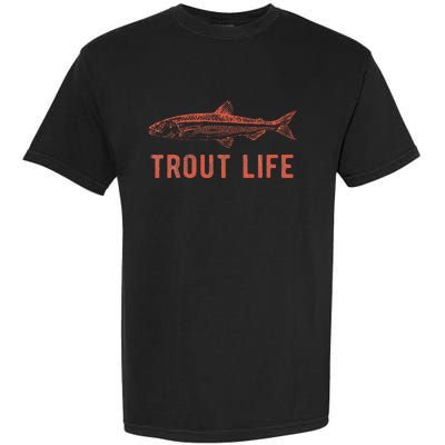 Trout Life  Fly Fishing  Fishing Garment-Dyed Heavyweight T-Shirt