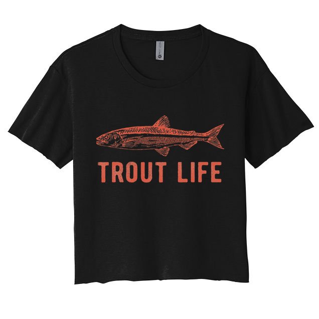 Trout Life Fly Fishing Fishing Crop Top