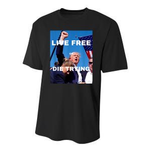 Trump Live Free Or Die Trying Youth Performance Sprint T-Shirt