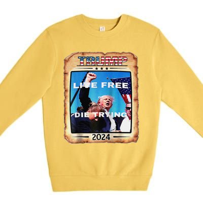 Trump Live Free Or Die Trying Raglan Premium Crewneck Sweatshirt