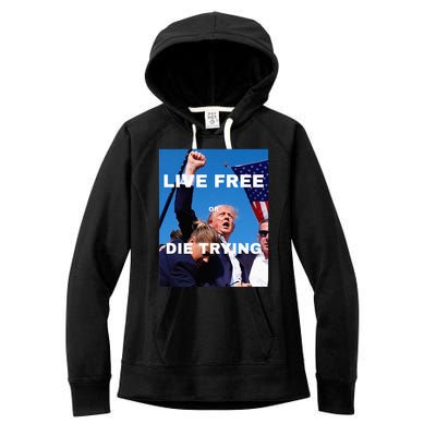 Trump Live Free Or Die Trying Women's Fleece Hoodie