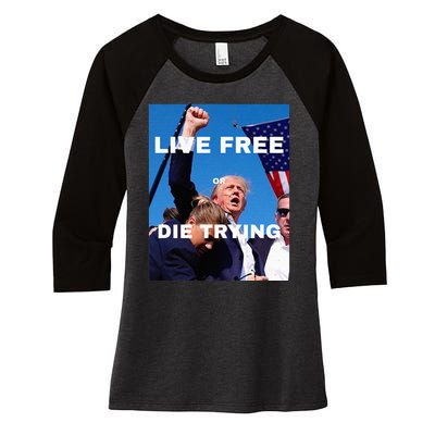 Trump Live Free Or Die Trying Women's Tri-Blend 3/4-Sleeve Raglan Shirt