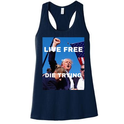 Trump Live Free Or Die Trying Women's Racerback Tank