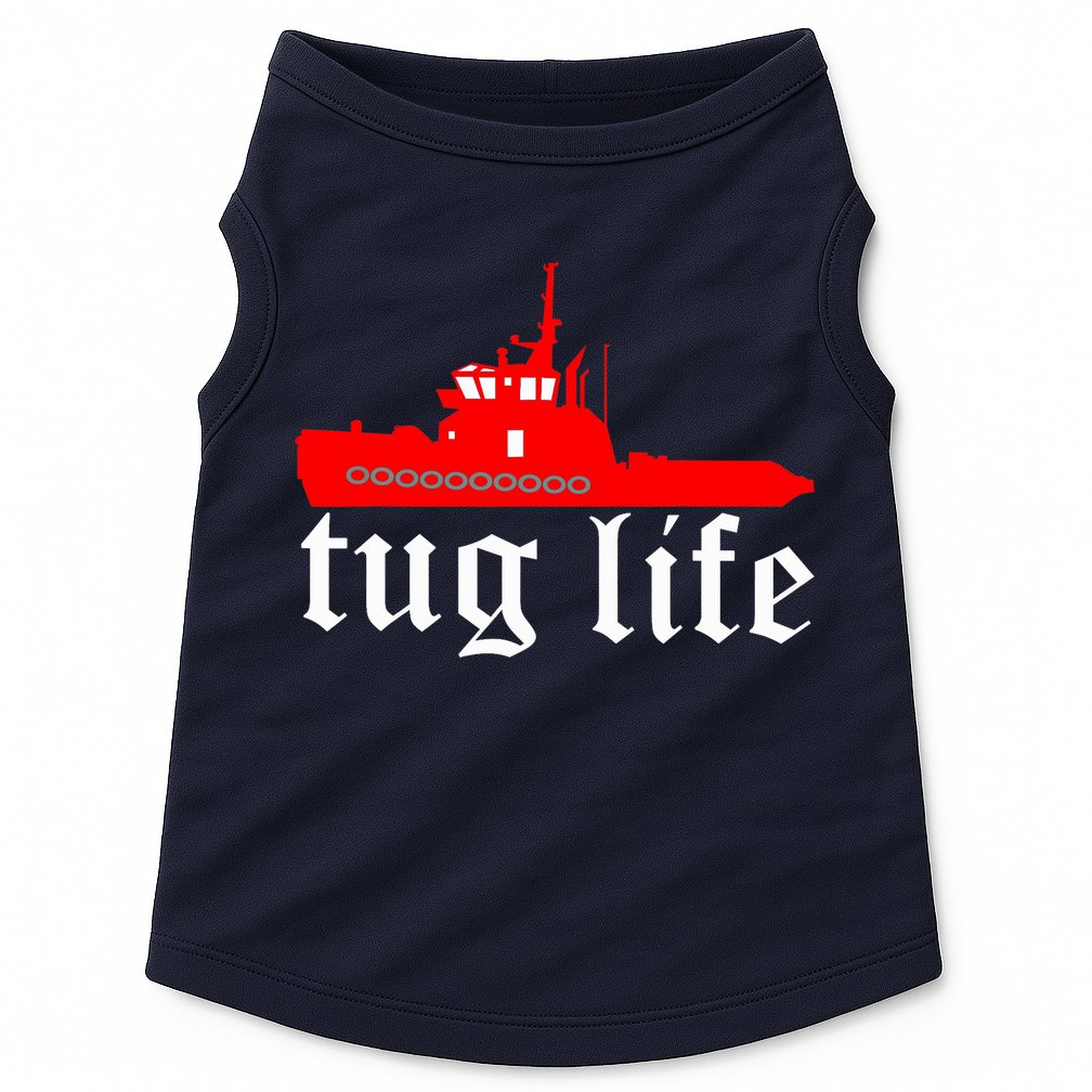 TUG LIFE funny tugboat Doggie Tank