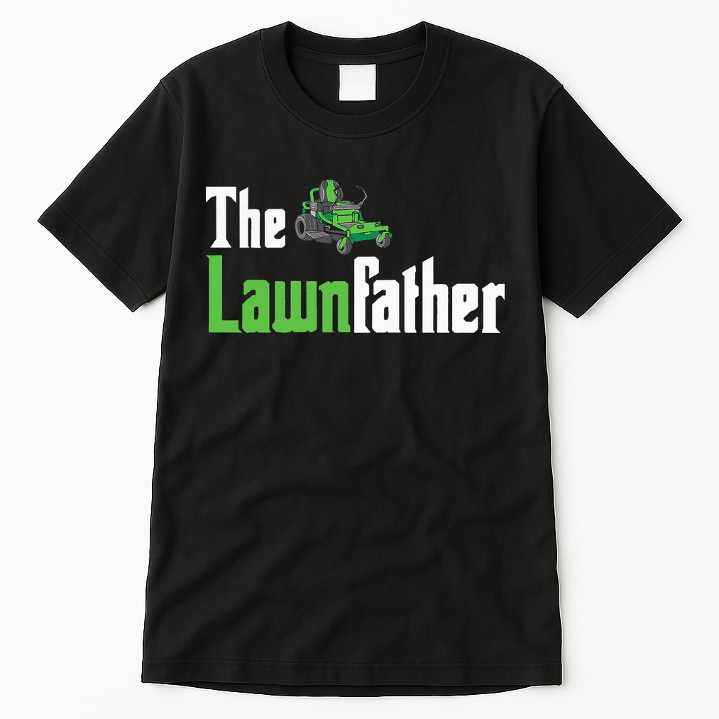 The Lawnfather Funny Lawn Mowing Tall T-Shirt