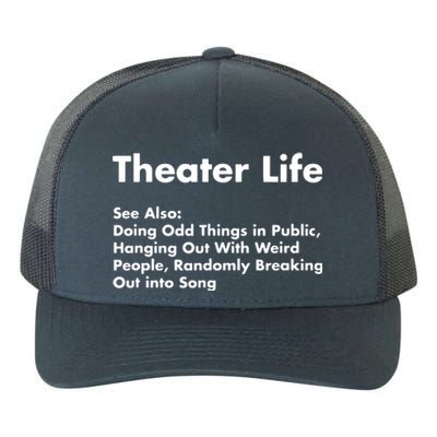 Theater Life Funny Drama Actor Actress Gifts Yupoong Adult 5-Panel Trucker Hat