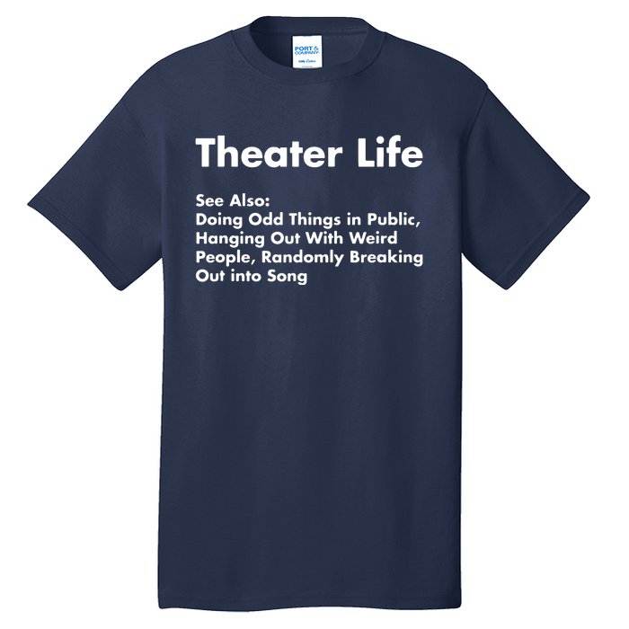 Theater Life Funny Drama Actor Actress Gifts Tall T-Shirt