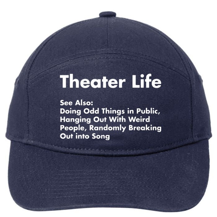 Theater Life Funny Drama Actor Actress Gifts 7-Panel Snapback Hat