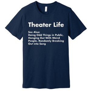 Theater Life Funny Drama Actor Actress Gifts Premium T-Shirt