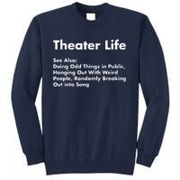 Theater Life Funny Drama Actor Actress Gifts Tall Sweatshirt