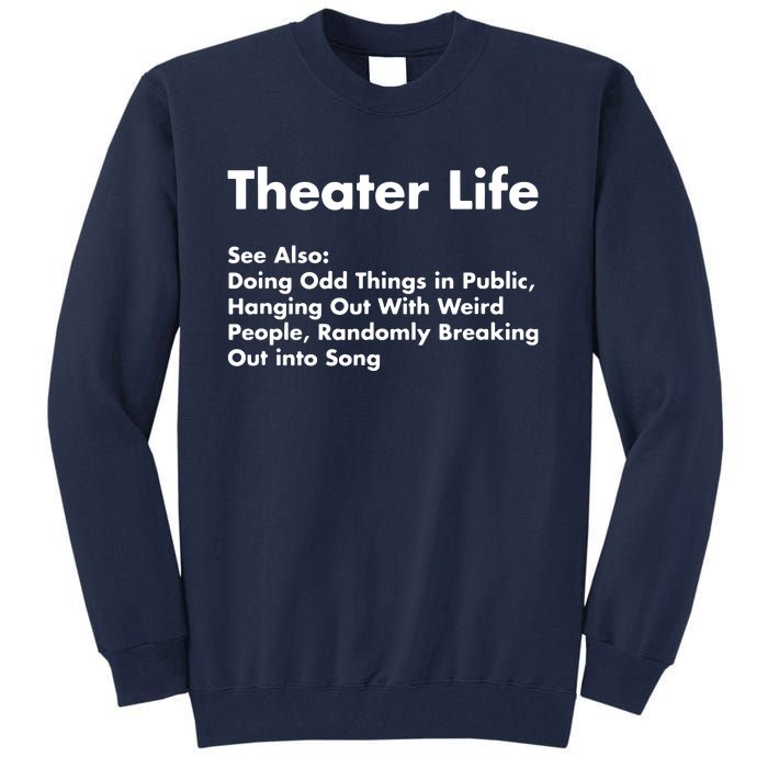 Theater Life Funny Drama Actor Actress Gifts Tall Sweatshirt