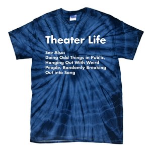 Theater Life Funny Drama Actor Actress Gifts Tie-Dye T-Shirt