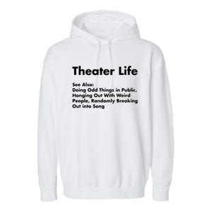 Theater Life Funny Drama Actor Actress Gifts Garment-Dyed Fleece Hoodie