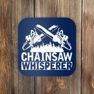 Tree Logger Funny Chainsaw Whisperer Lumberjack Coaster