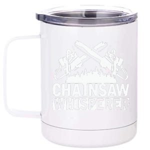 Tree Logger Funny Chainsaw Whisperer Lumberjack 12 oz Stainless Steel Tumbler Cup